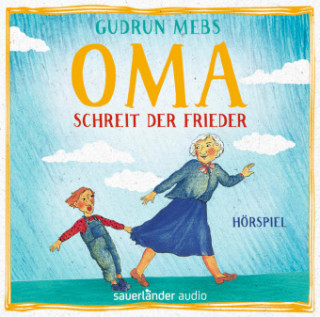 Audio Oma! schreit der Frieder, 1 Audio-CD Gudrun Mebs