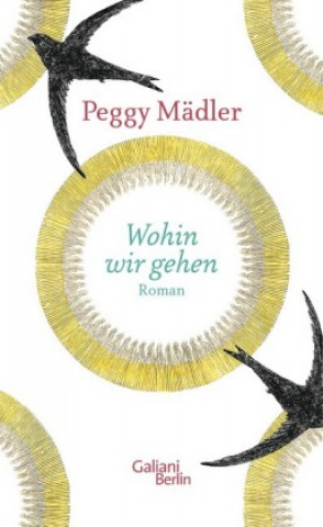 Könyv Wohin wir gehen Peggy Mädler