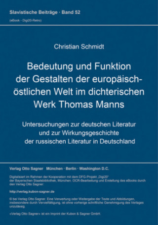 Książka Bedeutung und Funktion der Gestalten der europaeisch-oestlichen Welt im dichterischen Werk Thomas Manns Christian Schmidt