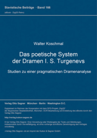 Kniha Das poetische System der Dramen I. S. Turgenevs Walter Koschmal