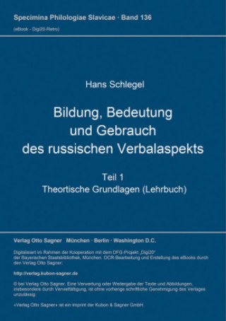 Kniha Bildung, Bedeutung und Gebrauch des russischen Verbalaspekts Hans Schlegel