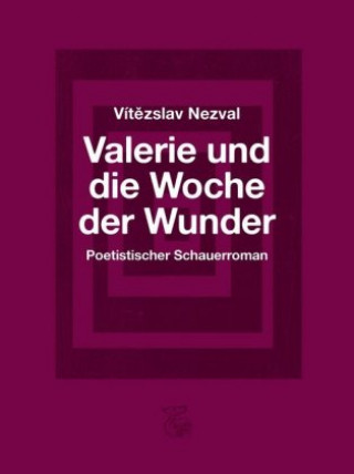 Kniha Valerie und die Woche der Wunder Vítezslav Nezval