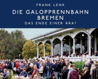 Kniha Die Galopprennbahn Bremen Frank Lenk
