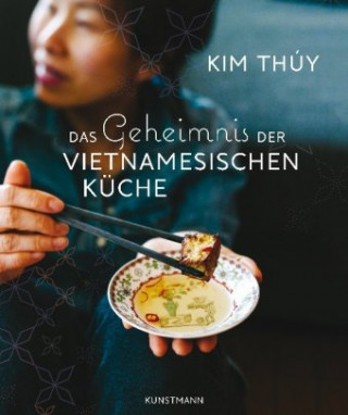 Buch Das Geheimnis der Vietnamesischen Küche Kim Thúy