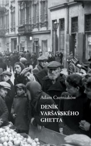 Kniha Deník varšavského ghetta Adam Czerniaków