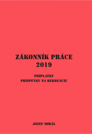 Livre Zákonník práce (2019) Jozef Mihál