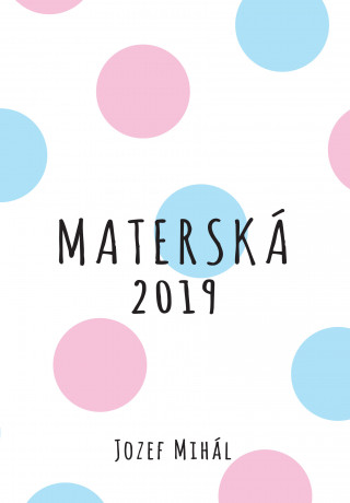 Kniha Materská 2019 Jozef Mihál