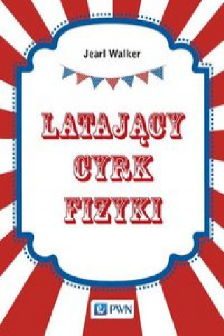 Libro Latający cyrk fizyki Walker Jearl