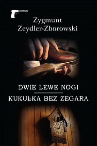 Kniha Dwie lewe nogi / Kukułka bez zegara Zeydler-Zborowski Zygmunt