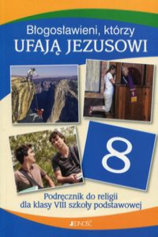Книга Błogosławieni którzy ufają Jezusowi Religia 8 Podręcznik Mielnicki Krzysztof