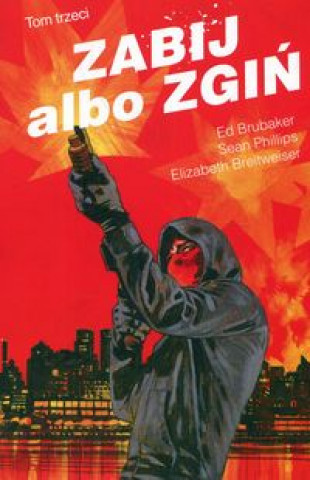 Książka Zabij albo zgiń Tom 3 Brubaker Ed