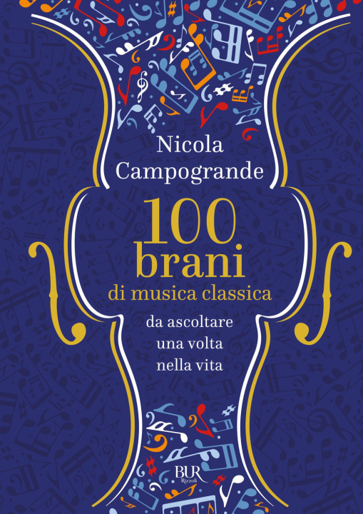 Könyv 100 brani di musica classica da ascoltare una volta nella vita Nicola Campogrande