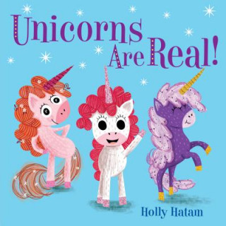 Könyv Unicorns Are Real! Holly Hatam