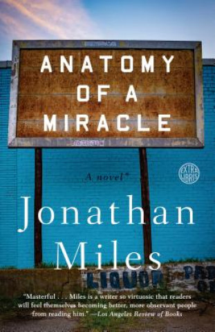 Kniha Anatomy of a Miracle Jonathan Miles