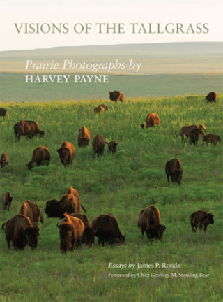 Carte Visions of the Tallgrass, 33: Prairie Photographs by Harvey Payne Harvey Payne