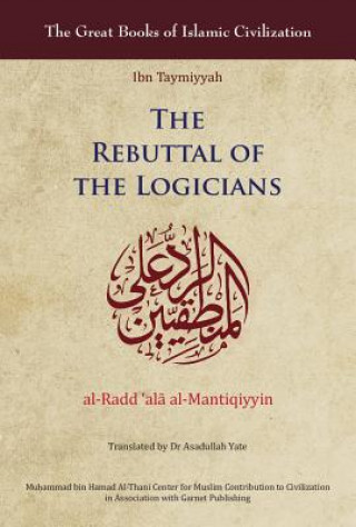 Kniha The Rebuttal of the Logicians Ibn Taymiyyah