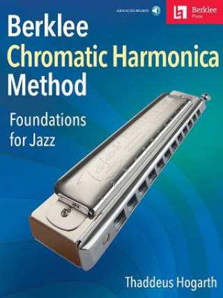 Carte Berklee Chromatic Harmonica Method: Foundations for Jazz Thaddeus Hogarth