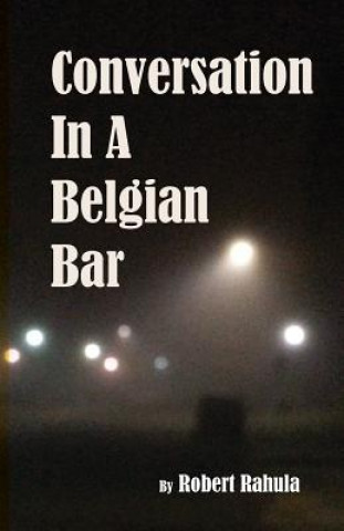 Kniha Conversation in a Belgian Bar Robert Rahula