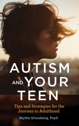 Książka Autism and Your Teen Blythe Grossberg