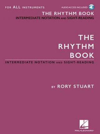 Carte The Rhythm Book: Intermediate Notation and Sight-Reading for All Instruments [With Access Code] Rory Stuart