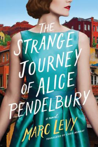 Carte Strange Journey of Alice Pendelbury Marc Levy