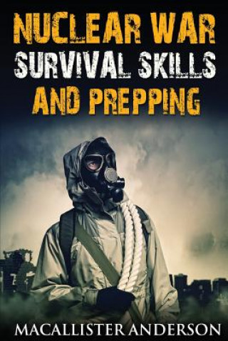 Knjiga Nuclear War Survival Skills and Prepping Macallister Anderson