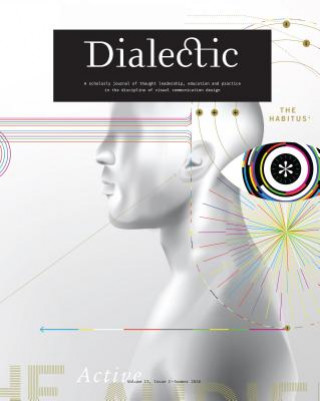 Kniha Dialectic: A Scholarly Journal of Thought Leadership, Education and Practice in the Discipline of Visual Communication Design - V Michael R Gibson