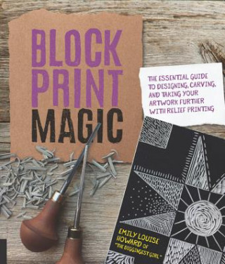 Книга Block Print Magic Emily Louise Howard