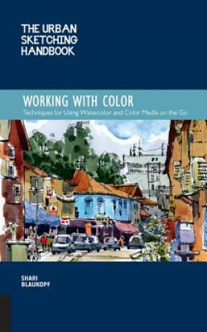 Carte Urban Sketching Handbook Working with Color Shari Blaukopf
