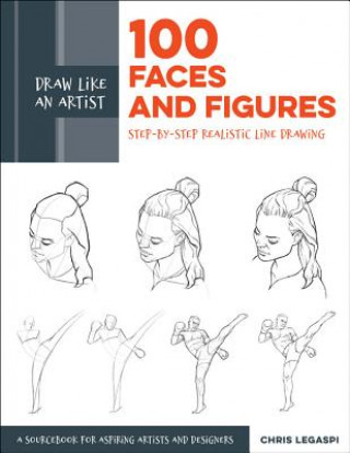 Kniha Draw Like an Artist: 100 Faces and Figures Chris Legaspi
