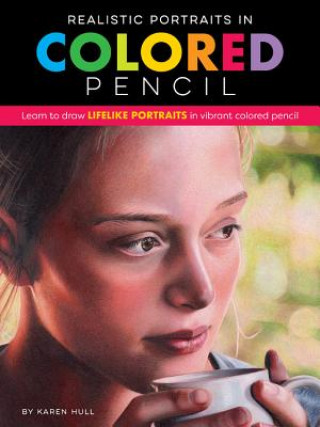 Книга Realistic Portraits in Colored Pencil Karen Hull