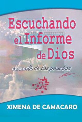 Knjiga Escuchando El Informe de Dios Ximena Camacaro