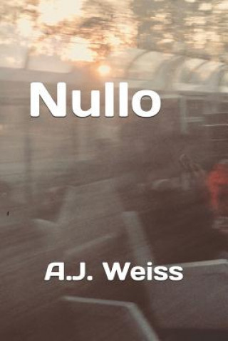 Knjiga Nullo A J Weiss