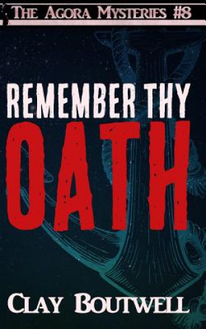 Książka Remember Thy Oath: A 19th Century Historical Murder Mystery Clay Boutwell