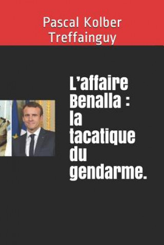 Książka L'Affaire Benalla: La Tacatique Du Gendarme. Pascal Treffainguy