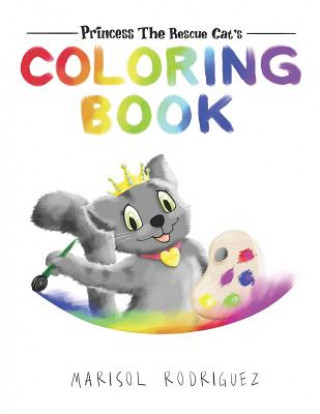 Kniha Princess the Rescue Cat, Coloring Book Marisol Rodriguez