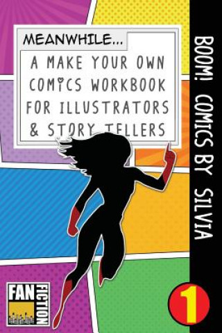 Carte Boom! Comics by Silvia: A What Happens Next Comic Book for Budding Illustrators and Story Tellers Bokkaku Dojinshi