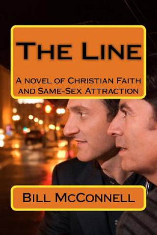 Kniha The Line: A novel about God, Faith and Same-Sex Attraction Bill McConnell