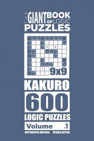 Kniha The Giant Book of Logic Puzzles - Kakuro 600 9x9 Puzzles (Volume 1) Mykola Krylov