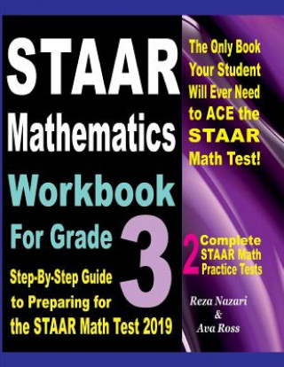 Książka STAAR Mathematics Workbook For Grade 3: Step-By-Step Guide to Preparing for the STAAR Math Test 2019 Reza Nazari