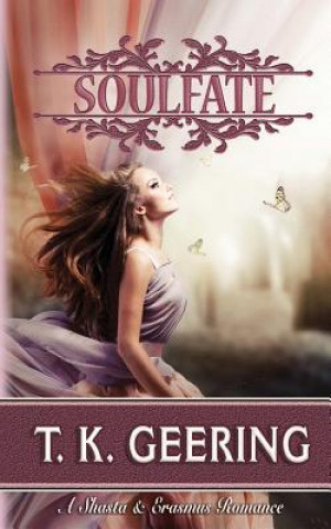 Knjiga Soulfate: A Shasta and Erausmus Romance T K Geering