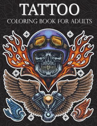 Książka Tattoo Coloring Book: Hand-Drawn Set of Old School Stress Relieving, Relaxing and Inspiration Adult (Adult Coloring Pages) Russ Focus