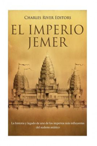 Książka El Imperio jemer: La historia y legado de uno de los imperios más influyentes del sudeste asiático Charles River Editors