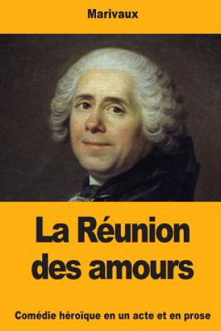 Kniha La Réunion des amours MARIVAUX
