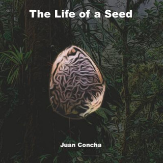 Książka The Life of a Seed Juan Concha