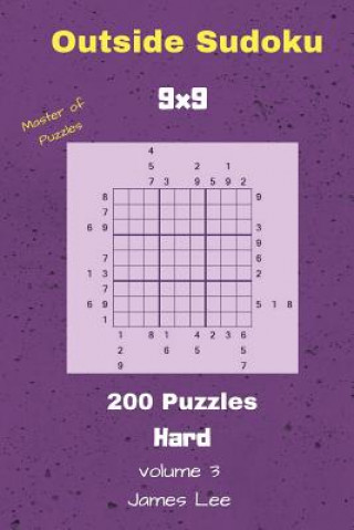 Könyv Outside Sudoku Puzzles - 200 Hard 9x9 vol. 3 James Lee