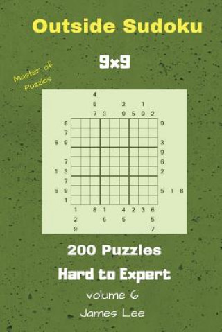 Kniha Outside Sudoku Puzzles - 200 Hard to Expert 9x9 vol. 6 James Lee