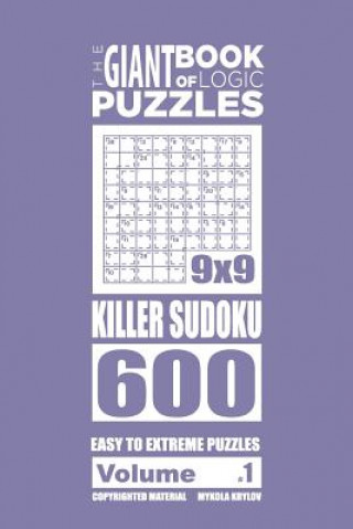 Carte Giant Book of Logic Puzzles - Killer Sudoku 600 Easy to Extreme Puzzles (Vol Mykola Krylov