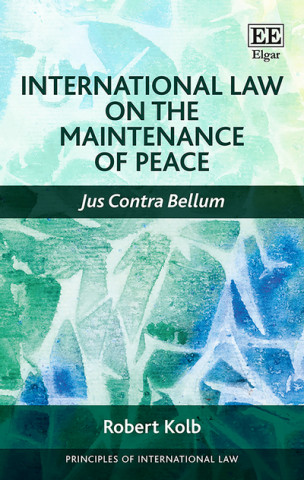 Kniha International Law on the Maintenance of Peace Robert Kolb