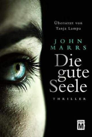 Kniha Die gute Seele John Marrs
